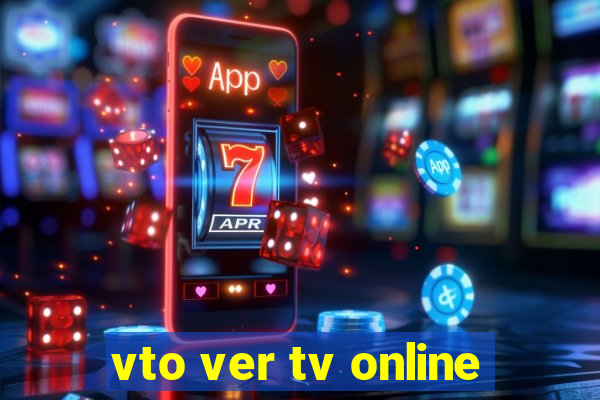 vto ver tv online